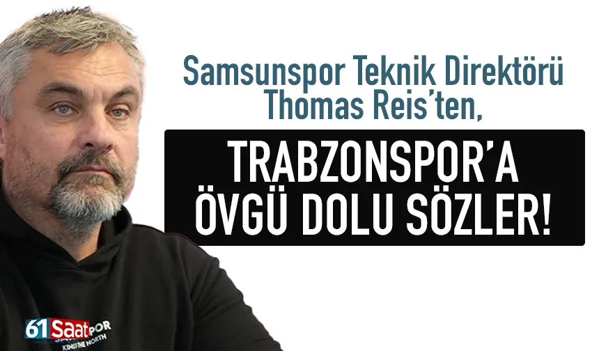 Thomas Reis'den Trabzonspor'a övgü dolu sözler...