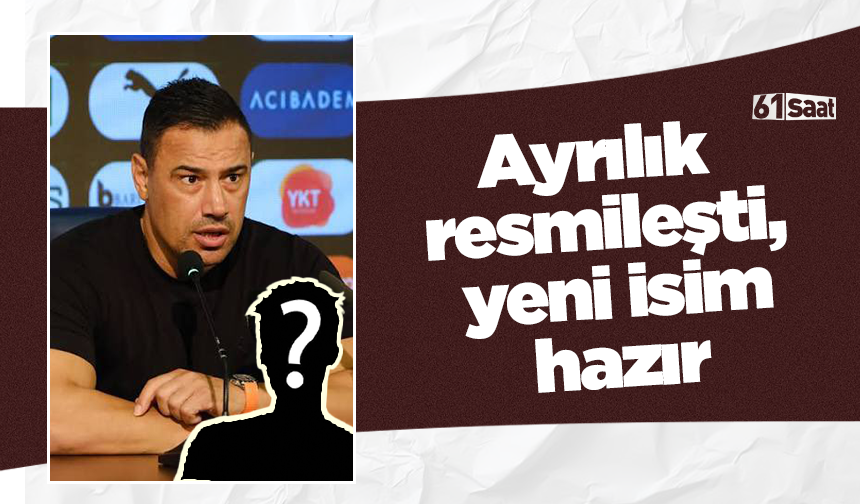 Yollar ayrıldı, yerine gelecek isim belli oldu!