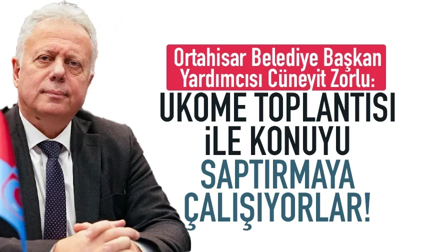 Cüneyit Zorlu: UKOME toplantısıyla konuyu saptırmaya çalışıyorlar...