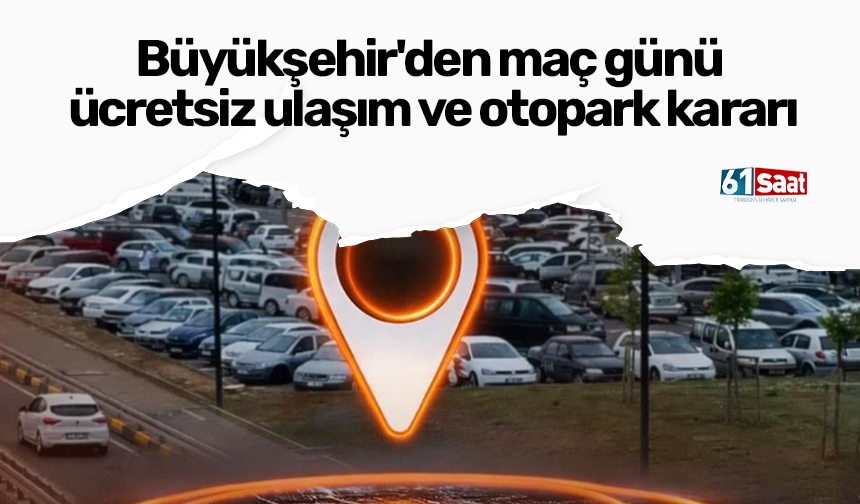 Trabzonspor-Fenerbahçe maçı için ücretsiz ulaşım sürprizi