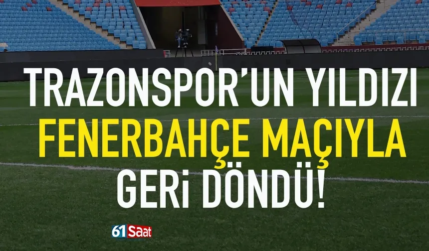 Trabzonspor'da Savic, Fenerbahçe maçında kadroda...
