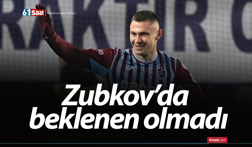 Zubkov’da beklenen olmadı