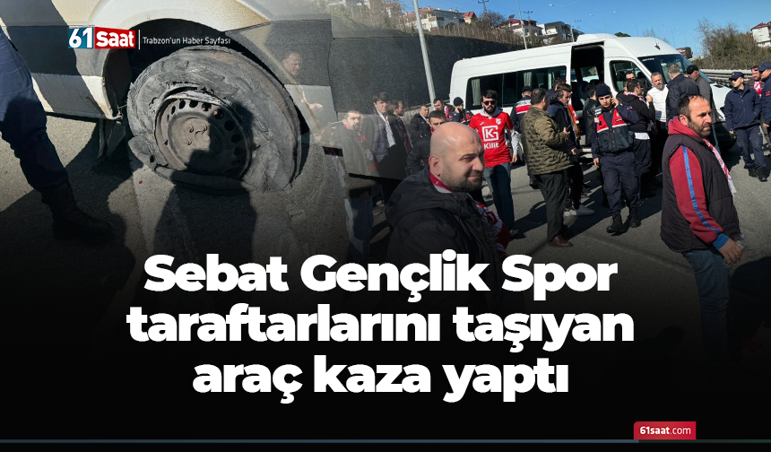 Sebat Gençlikspor taraftarlarını taşıyan araç kaza yaptı
