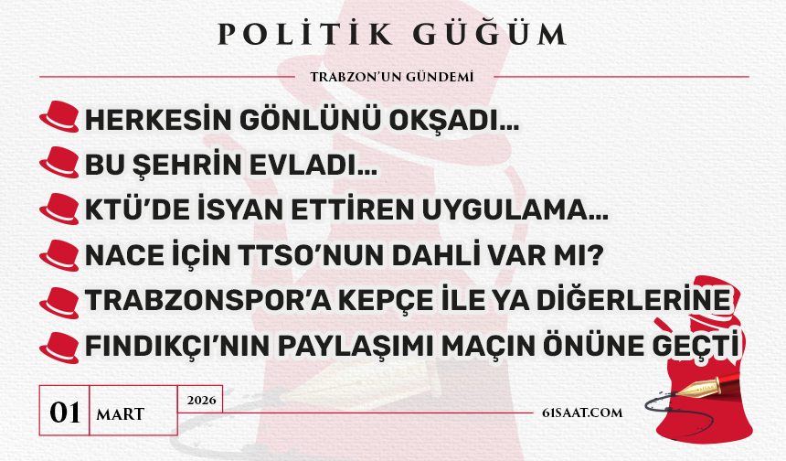 Politik Güğüm - 1 Mart 2026