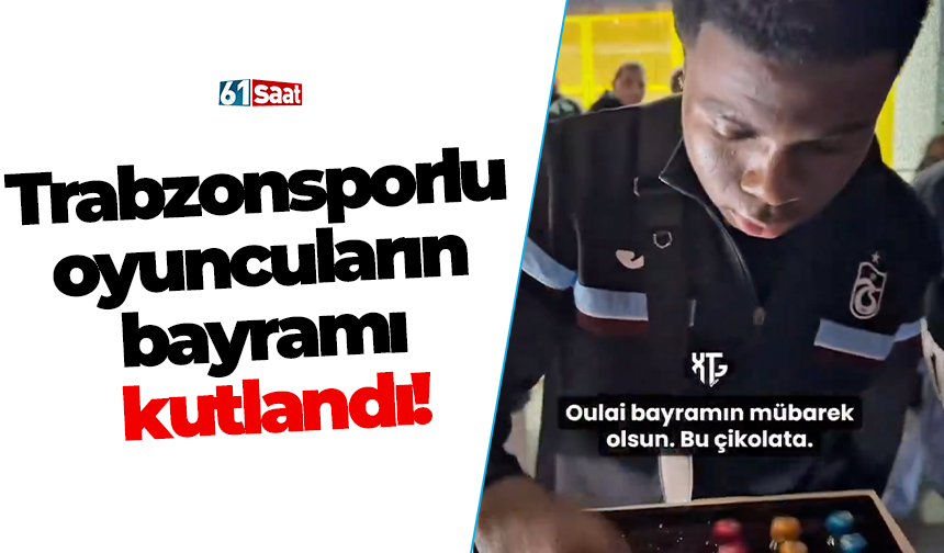 Trabzonlu oyuncuların bayramı kutlandı!