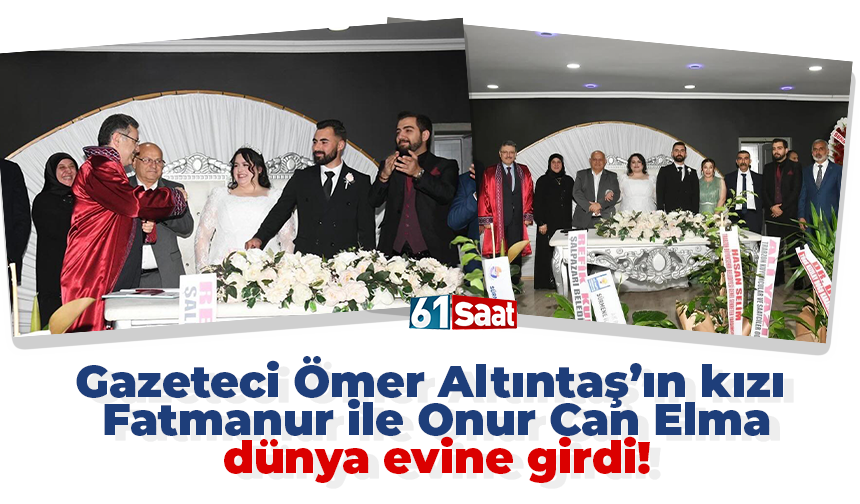 Gazeteci Ömer Altıntaş’ın kızı  Fatmanur ile Onur Can Elma  dünya evine girdi!