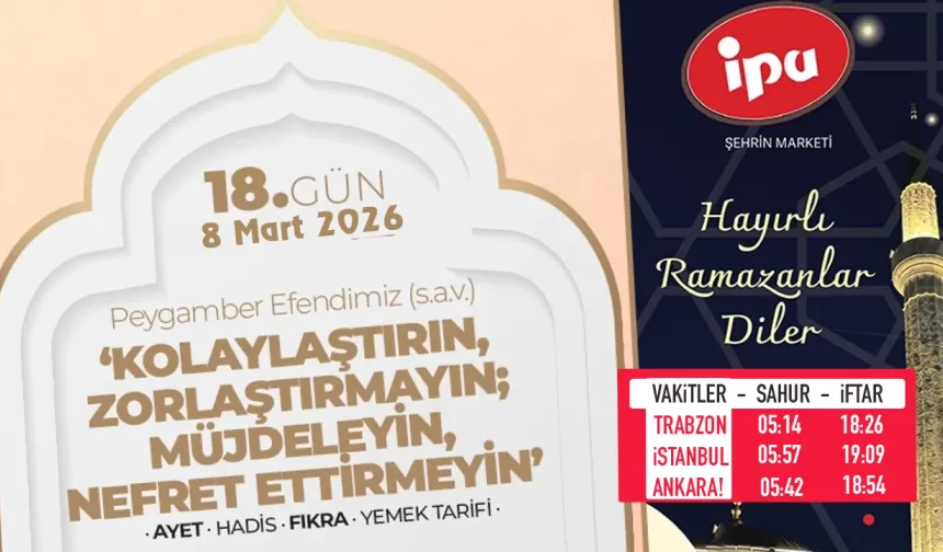 18.gün - 'Kolaylaştırın, zorlaştırmayın; müjdeleyin, nefret ettirmeyin'