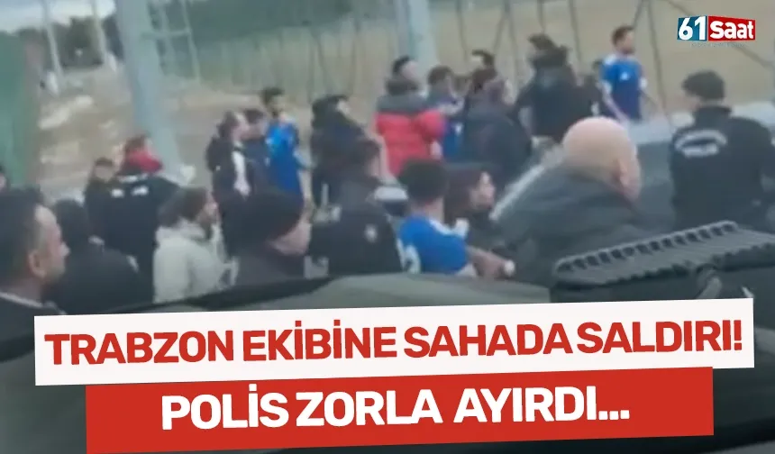 Trabzon ekibine sahada saldırı! Polis ekipleri zorla ayırdı...