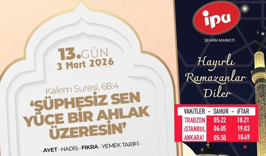 13. gün - 'Şüphesiz sen yüce bir ahlak üzeresin'