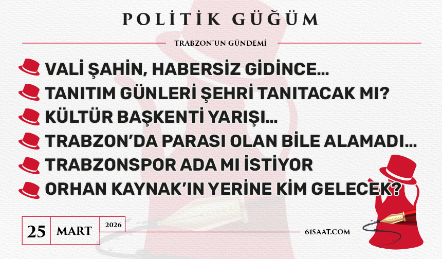 Politik Güğüm - 25 Mart 2026