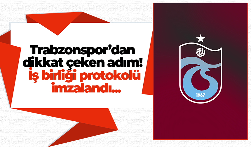 Trabzonspor’dan dikkat çeken adım! İş birliği protokolü imzalandı...