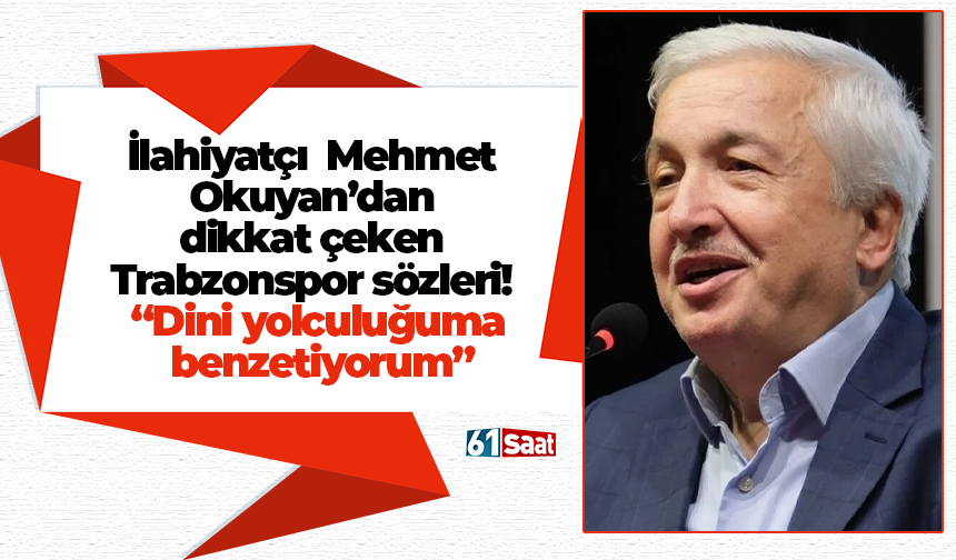 İlahiyatçı Mehmet Okuyan’dan dikkat çeken Trabzonspor sözleri! “Dini yolculuğuma benzetiyorum”