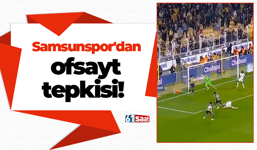 Samsunspor'dan ofsayt tepkisi!
