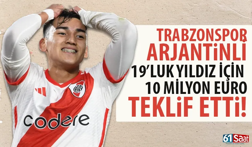 Trabzonspor Arjantinli 19'luk yıldız için, 10 Milyon Euro teklif yaptı...