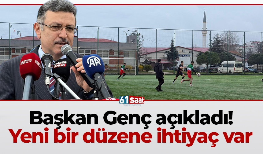 Başkan Genç açıkladı! Yeni bir düzene ihtiyaç var