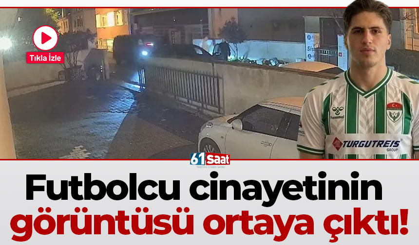 Futbolcu cinayetinin görüntüsü ortaya çıktı!