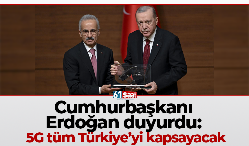 Cumhurbaşkanı Erdoğan duyurdu: 5G tüm Türkiye’yi kapsayacak