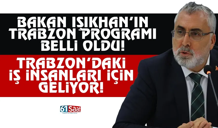 Bakan Vedat Işıkhan'ın Trabzon programı belli oldu!