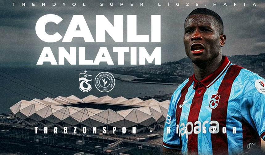 CANLI ANLATIM | Trabzonspor 0-0 Çaykur Rizespor
