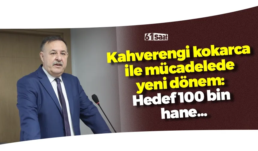 Kahverengi kokarca ile mücadelede yeni dönem: Hedef 100 bin hane...