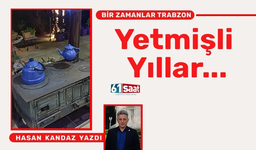 BİR ZAMANLAR TRABZON Yetmişli Yıllar...