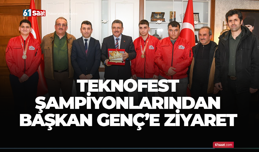 TEKNOFEST şampiyonalarından Başkan Genç’e ziyaret