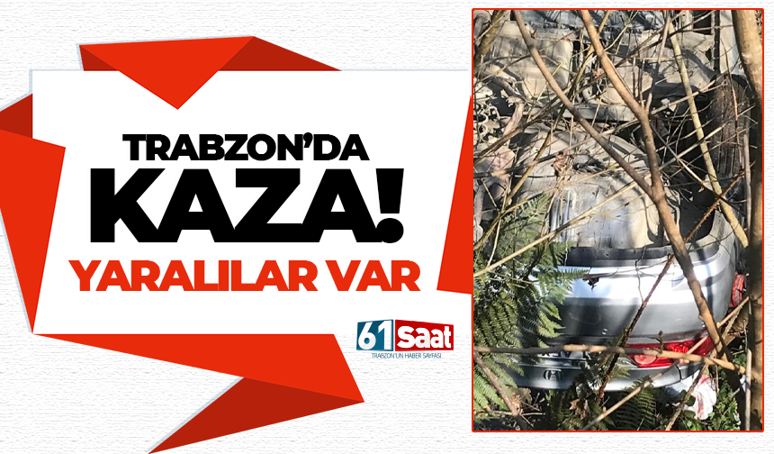 Trabzon'da kaza! Yaralılar var