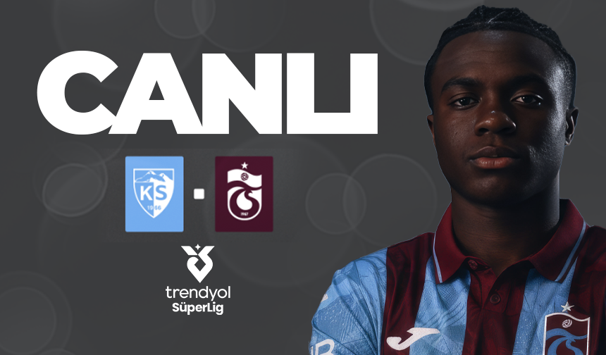 CANLI ANLATIM | Kayserispor - Trabzonspor
