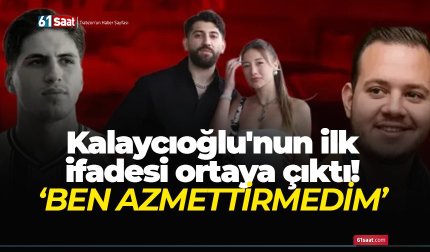 Aleyna Kalaycıoğlu'nun ilk ifadesi ortaya çıktı!