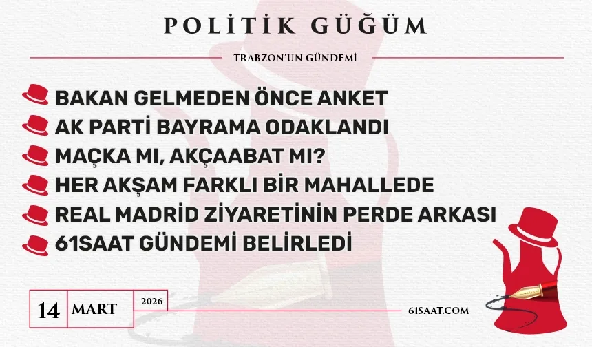 Politik Güğüm - 14 Mart 2026