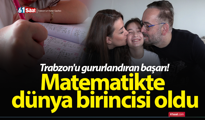 Trabzon'u gururlandıran başarı! Matematikte dünya birincisi oldu