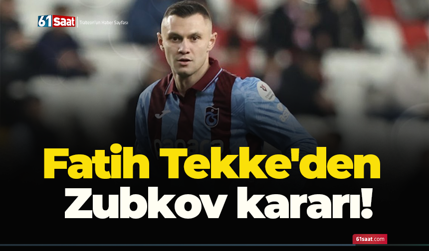 Fatih Tekke'den Zubkov kararı!