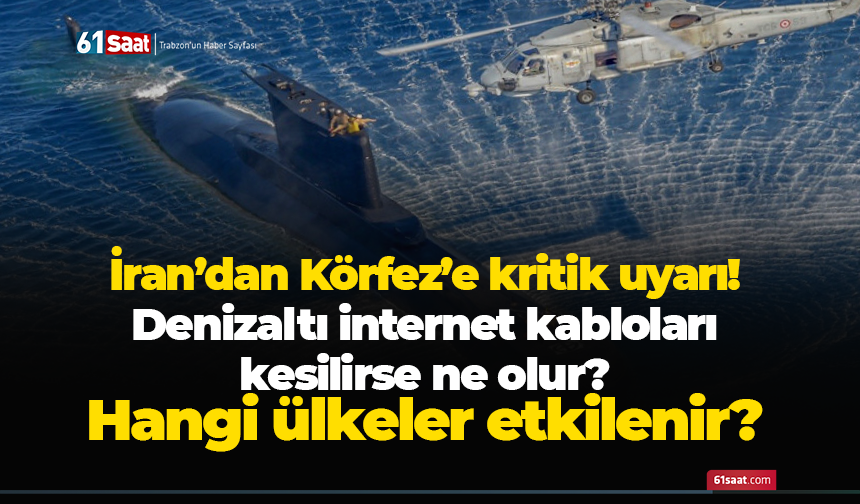 İran’dan Körfez’e kritik uyarı! Denizaltı internet kabloları kesilirse ne olur?