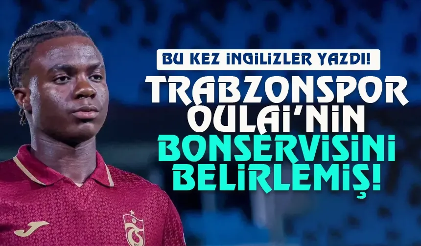 Bu kez İngilizler yazdı! Trabzonspor, Oulai için istediği bonservis belli oldu!