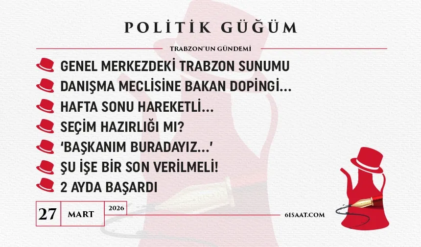 Politik Güğüm - 27 Mart 2026