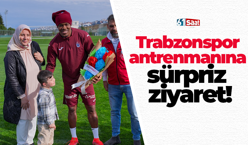 Trabzonspor antrenmanına sürpriz ziyaret!
