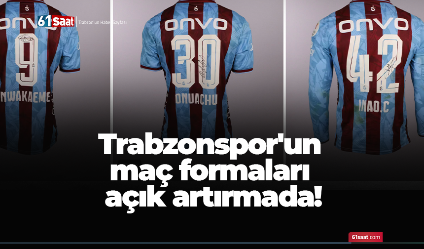 Trabzonspor'un maç formaları açık artırmada!
