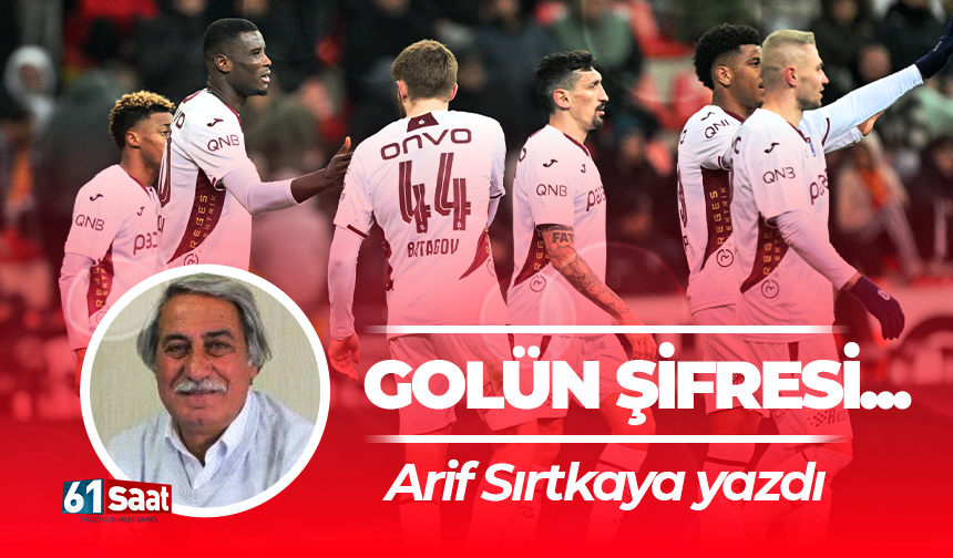 Arif Sırtkaya yazdı! GOLÜN ŞİFRESİ...