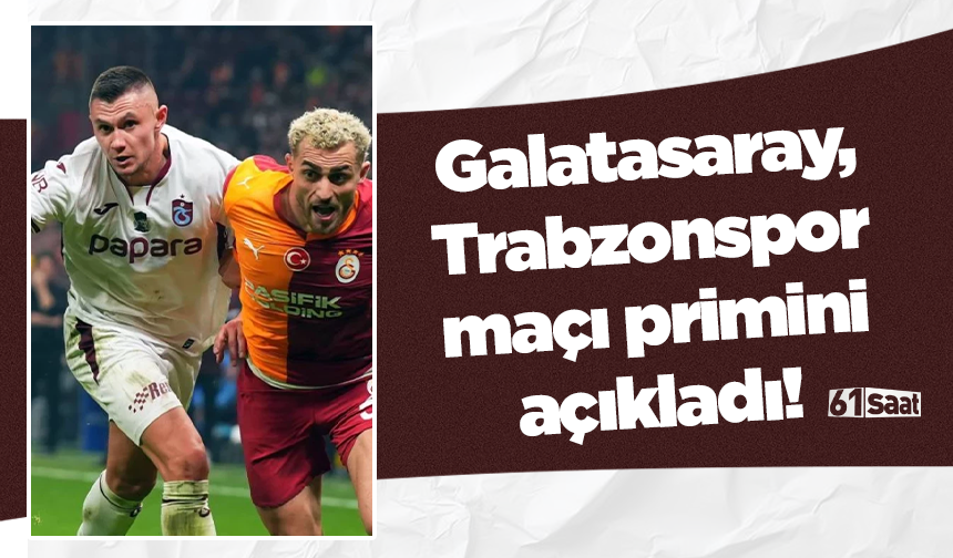 Galatasaray, Trabzonspor maçı primini açıkladı!