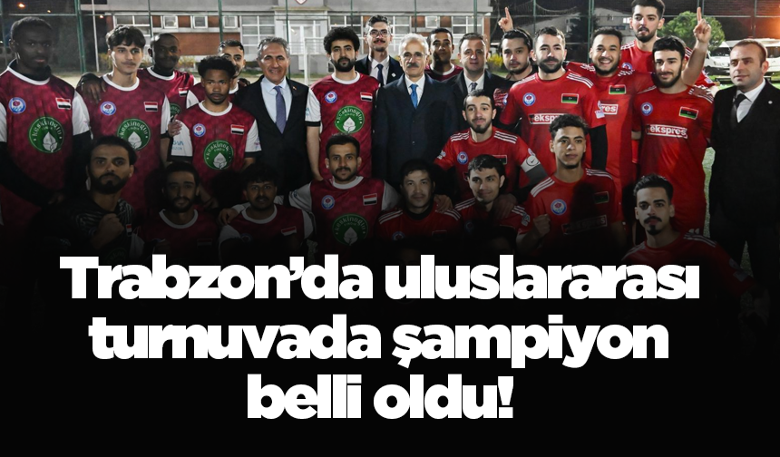 Trabzon’da uluslararası turnuvada şampiyon belli oldu!