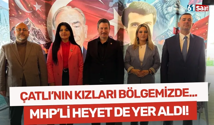 Abdullah Çatlı’nın kızları bölgemizde: MHP’li heyet de yer aldı!