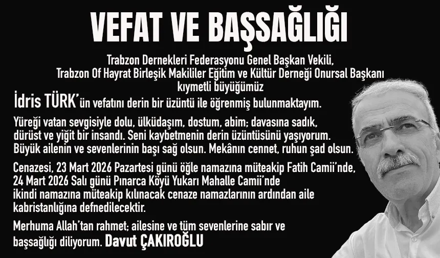 Davut Çakıroğlu'ndan İdris Türk için vefat ve başsağlığı...