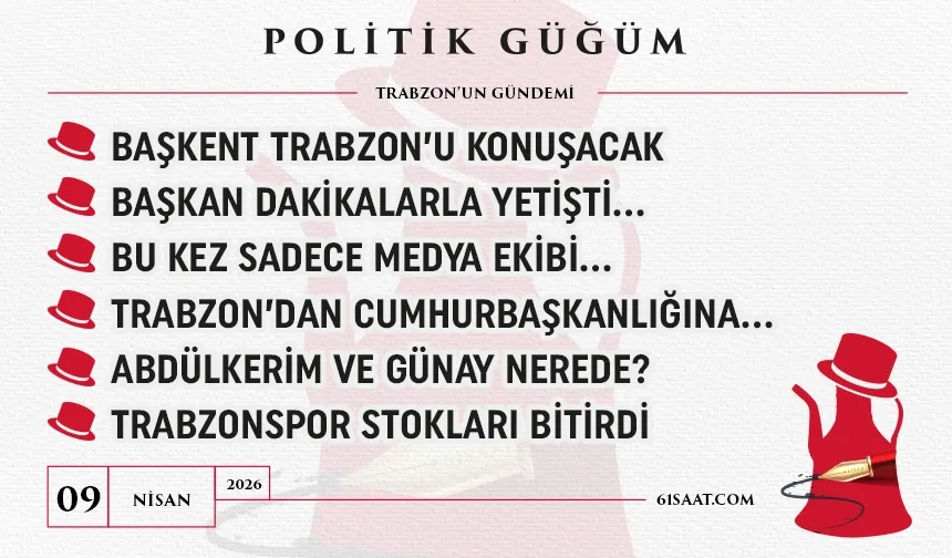 Politik Güğüm - 9 Nisan 2026