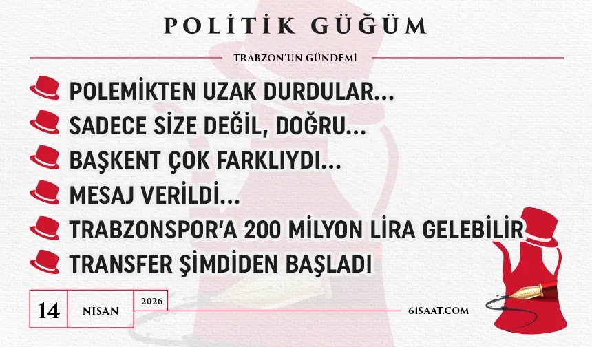 Politik Güğüm - 14 Nisan 2026