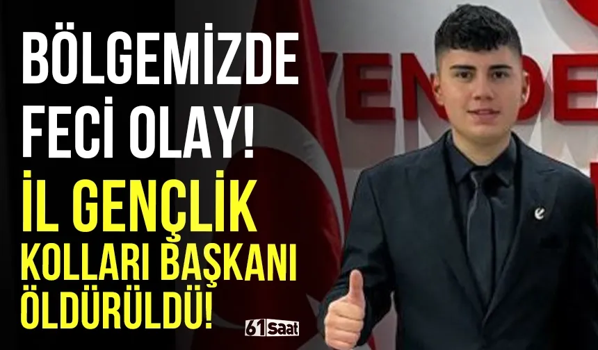 Bölgemizde feci olay! İl Gençlik Kolları Başkanı öldürüldü!