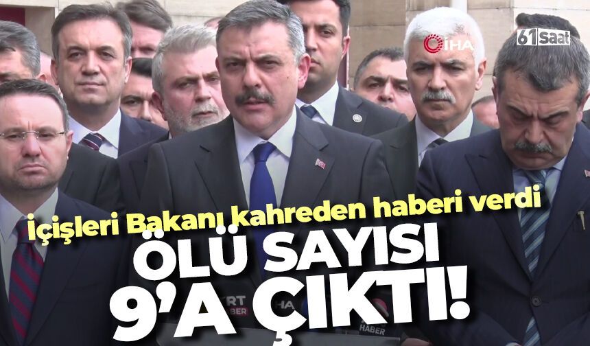 İçişleri Bakanı Mustafa Çiftçi acı haberi verdi! Ölü sayısı 9'a çıktı