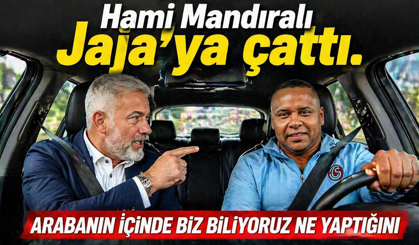 Hami Mandıralı Jaja'ya çattı 'Arabanın içinde neler yaptığını biliyoruz'