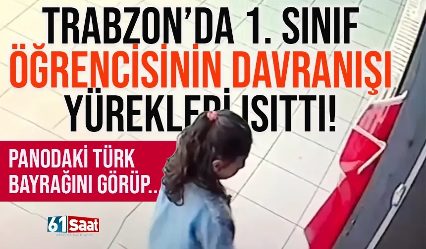 Trabzon'da 1. sınıf öğrencisinin davranışı yürekleri ısıttı!