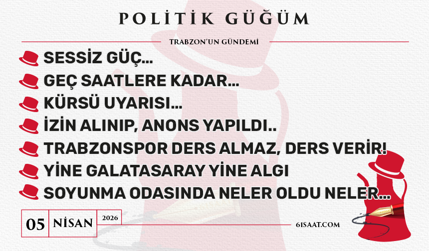 Politik Güğüm - 5 Nisan 2026