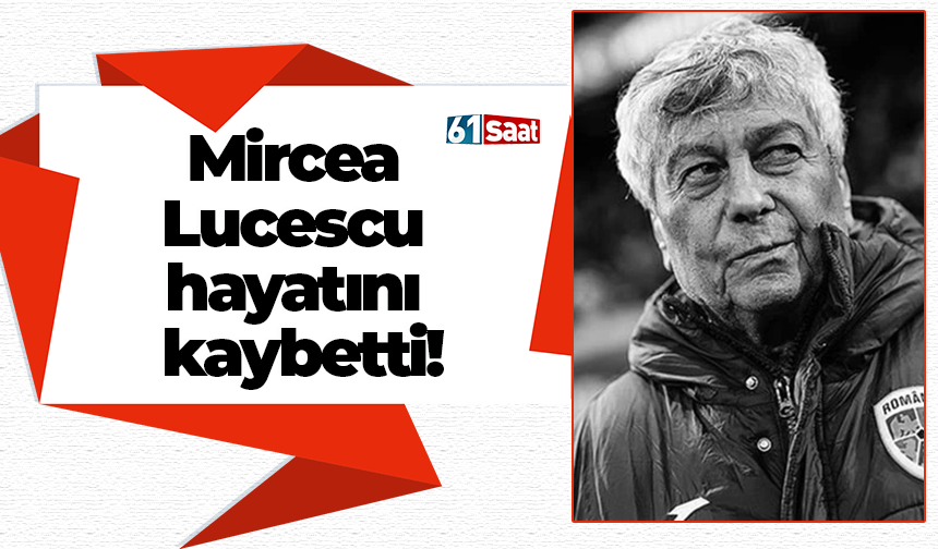 Mircea Lucescu hayatını kaybetti!